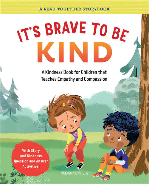 Book cover of It's Brave to Be Kind: A Kindness Book for Children that Teaches Empathy and Compassion (A Read-Together Storybook)