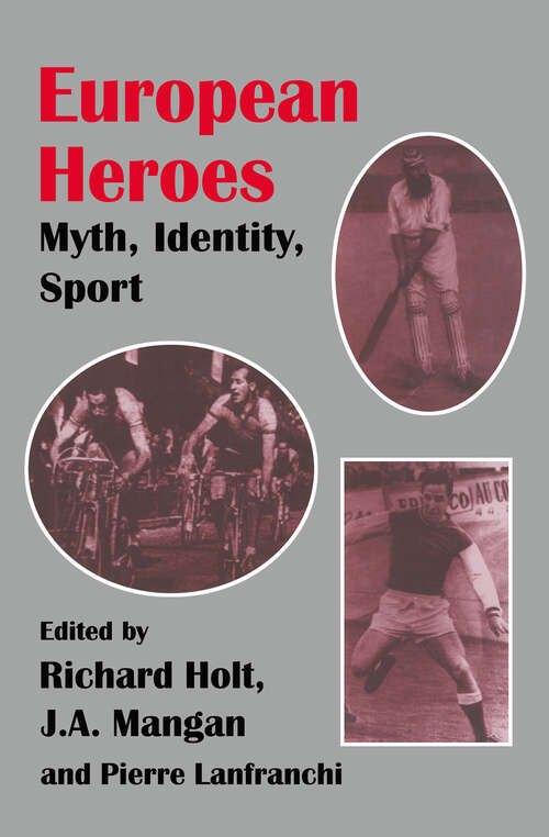 Book cover of European Heroes: Myth, Identity, Sport (Sport in the Global Society #10)