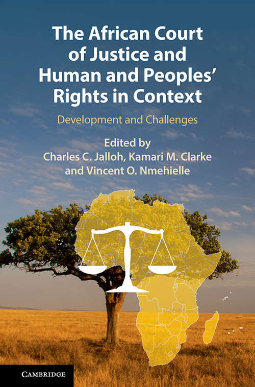 Book cover of The African Court of Justice and Human and Peoples' Rights in Context: Development and Challenges