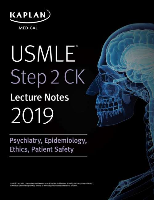 Book cover of USMLE Step 2 CK Lecture Notes 2019: Psychiatry, Epidemiology, Ethics, Patient Safety (Kaplan Test Prep)