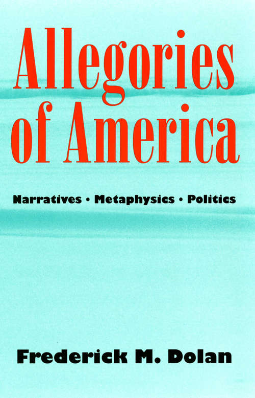 Book cover of Allegories of America: Narratives, Metaphysics, Politics (Contestations)