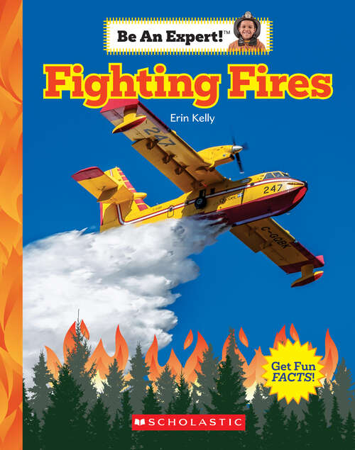 Book cover of Fighting Fires (Be an Expert!)
