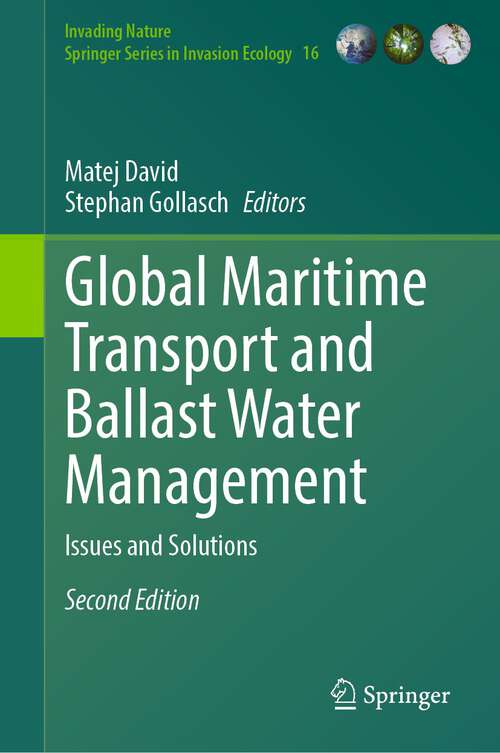 Book cover of Global Maritime Transport and Ballast Water Management: Issues and Solutions (2nd ed. 2024) (Invading Nature - Springer Series in Invasion Ecology #16)