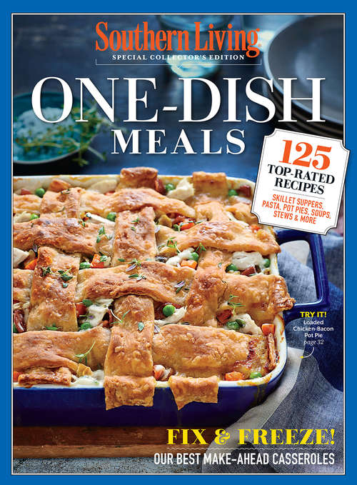 Book cover of SOUTHERN LIVING One Dish Meals: 125 TopRated Recipes  Skillet Suppers, Pasta, Pot Pies, Soups, Stews & More