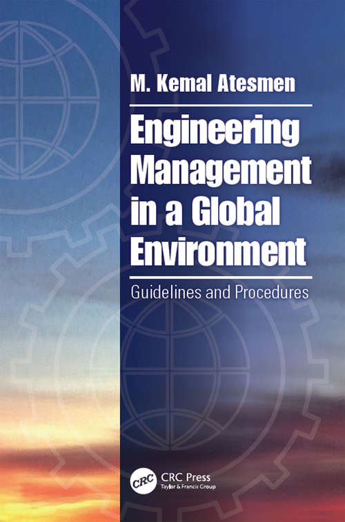 Book cover of Engineering Management in a Global Environment: Guidelines and Procedures