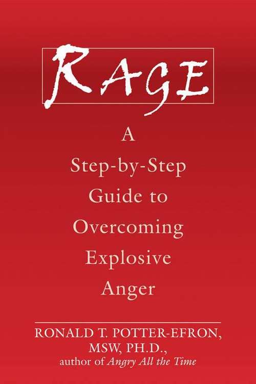 Book cover of Rage: A Step-by-Step Guide to Overcoming Explosive Anger (Personal Development)