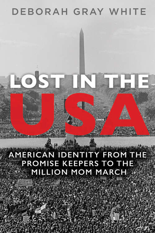Book cover of Lost in the USA: American Identity from the Promise Keepers to the Million Mom March (Women, Gender, and Sexuality in American History)