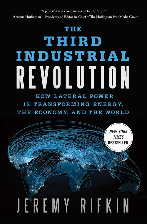 Book cover of The Third Industrial Revolution: How Lateral Power Is Transforming Energy, the Economy, and the World
