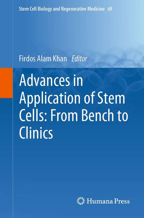 Book cover of Advances in Application of Stem Cells: From Bench to Clinics (1st ed. 2021) (Stem Cell Biology and Regenerative Medicine #69)