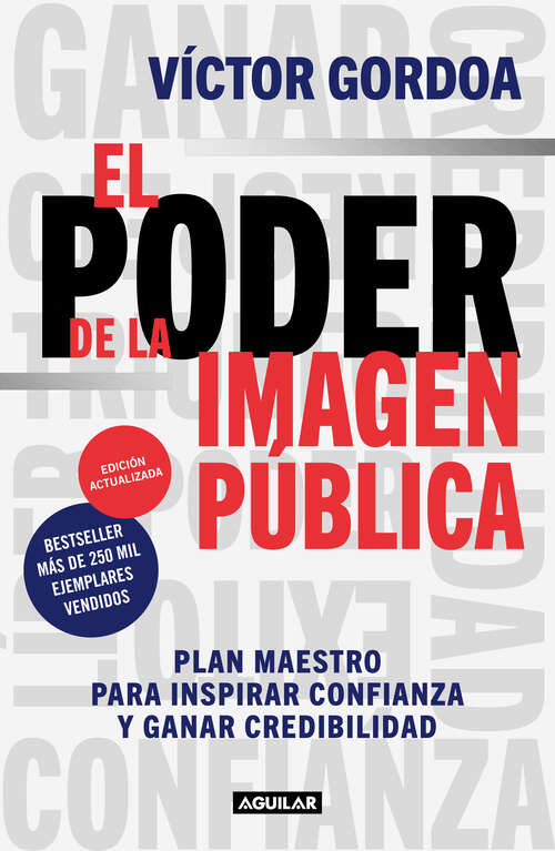 Book cover of El poder de la imagen pública: Plan maestro para inspirar confianza y ganar credibilidad