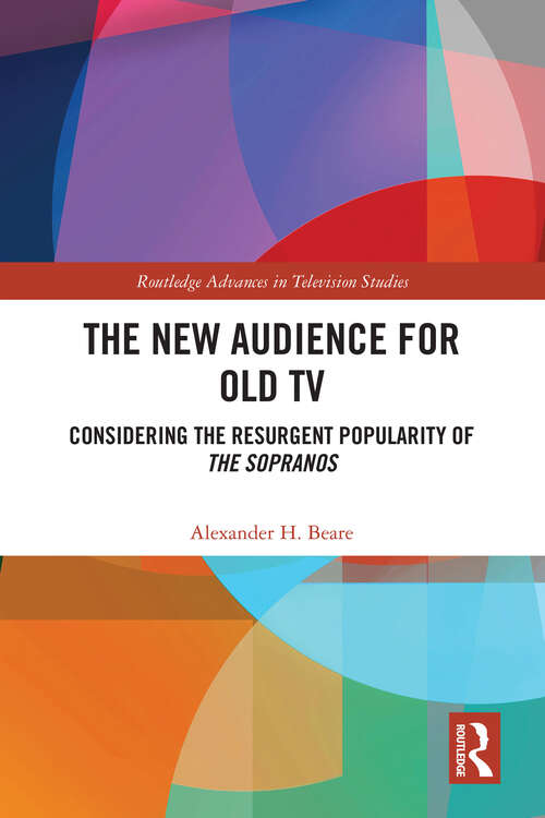 Book cover of The New Audience for Old TV: Considering the Resurgent Popularity of The Sopranos (Routledge Advances in Television Studies)