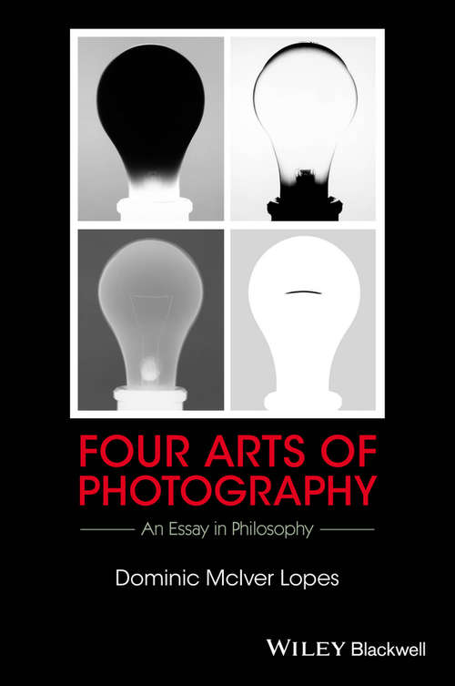 Book cover of Four Arts of Photography: An Essay in Philosophy (New Directions in Aesthetics)