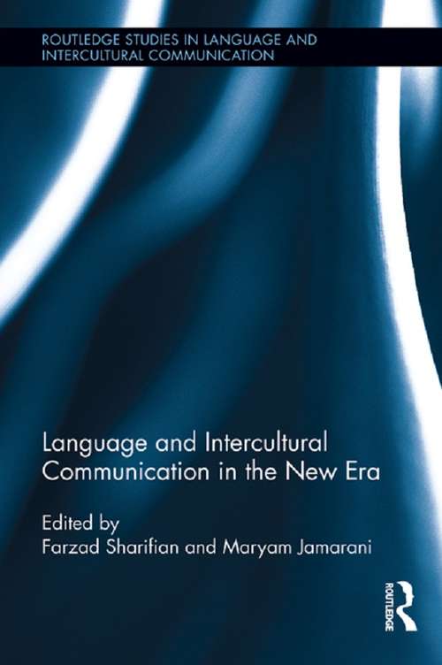 Book cover of Language and Intercultural Communication in the New Era: Language And Intercultural Communication In The New Era (Routledge Studies in Language and Intercultural Communication #10)