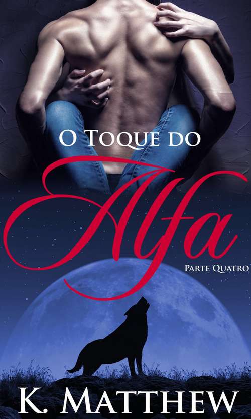 Book cover of O Toque do Alfa: Parte Quatro