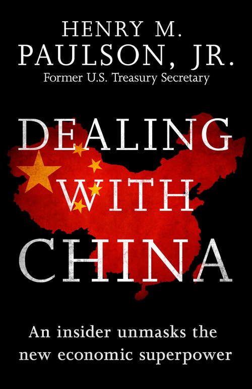 Book cover of Dealing with China: An Insider Unmasks The New Economic Superpower