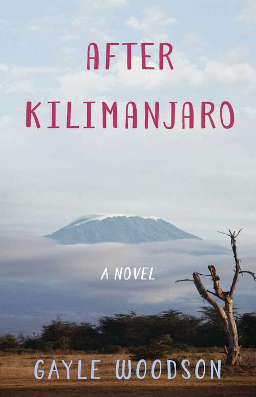 Book cover of After Kilimanjaro: A Novel