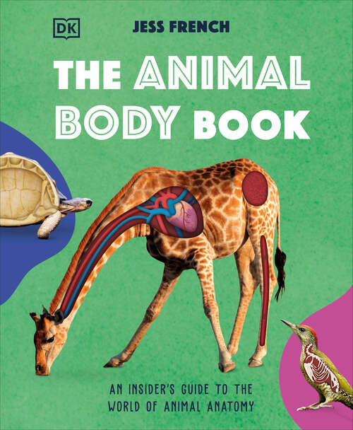 Book cover of The Animal Body Book: An Insider's Guide to the World of Animal Anatomy