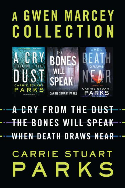 Book cover of A Gwen Marcey Collection: A Cry from the Dust, The Bones Will Speak, When Death Draws Near (A Gwen Marcey Novel)