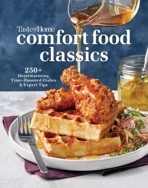 Book cover of Taste of Home Comfort Food Classics: 200+ HEARTWARMING DISHES & HANDY HINTS (Taste of Home Comfort Food)