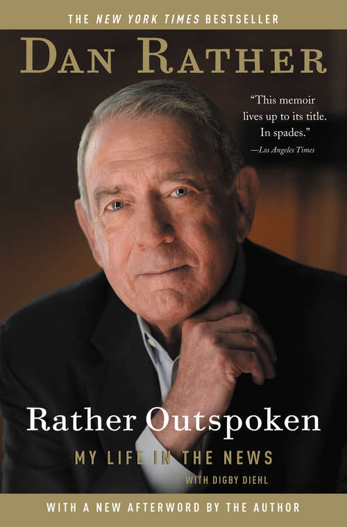 Book cover of Rather Outspoken: My Life in the News