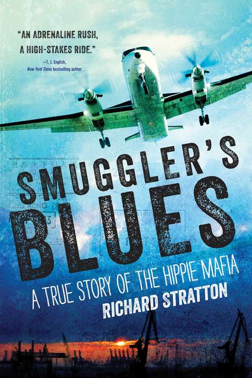 Book cover of Smuggler's Blues: A True Story of the Hippie Mafia (Proprietary) (Cannabis Americana: Remembrance Of The W Ser. #1)