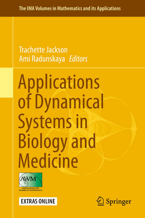 Book cover of Applications of Dynamical Systems in Biology and Medicine (The IMA Volumes in Mathematics and its Applications #158)