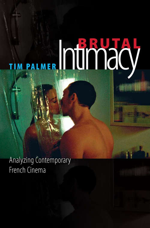 Book cover of Brutal Intimacy: Analyzing Contemporary French Cinema (Wesleyan Film)
