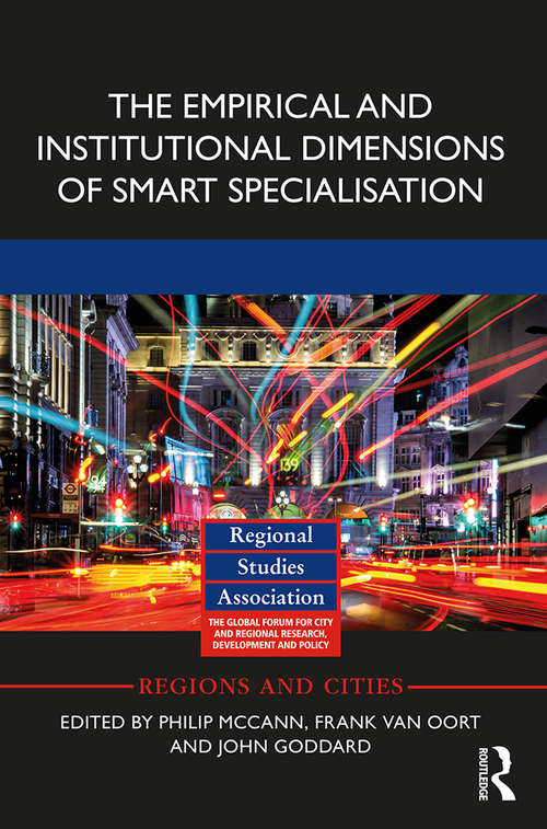 Book cover of The Empirical and Institutional Dimensions of Smart Specialisation (Regions and Cities)