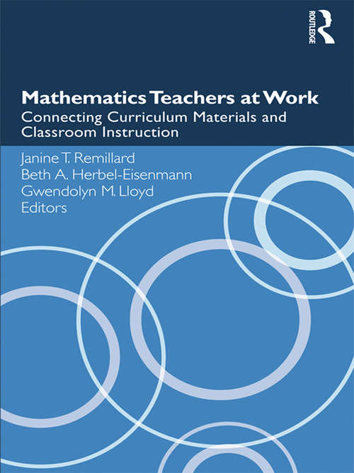 Book cover of Mathematics Teachers at Work: Connecting Curriculum Materials and Classroom Instruction (Studies in Mathematical Thinking and Learning Series)