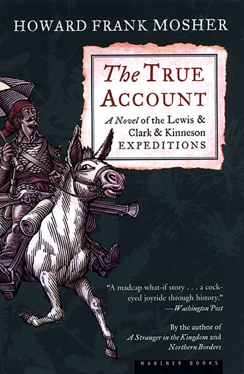 Book cover of The True Account: A Novel of the Lewis & Clark & Kinneson Expeditions