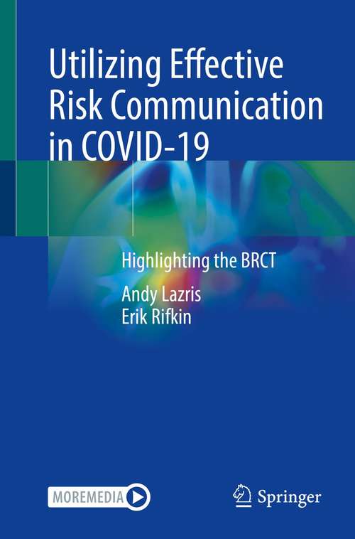 Book cover of Utilizing Effective Risk Communication in COVID-19: Highlighting the BRCT (1st ed. 2021)