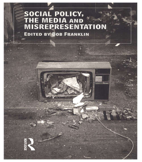 Book cover of Social Policy, the Media and Misrepresentation