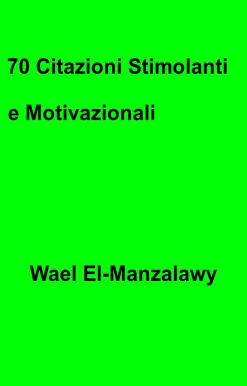 Book cover of 70 Citazioni Stimolanti e Motivazionali