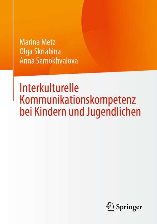 Book cover of Interkulturelle Kommunikationskompetenz bei Kindern und Jugendlichen (1. Aufl. 2022)