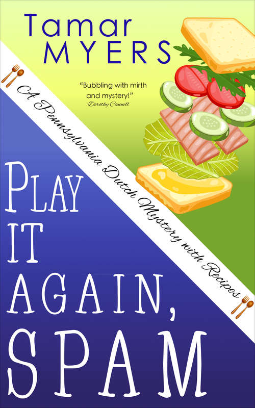 Book cover of Play It Again, Spam (An Amish Bed and Breakfast Mystery with Recipes #7)