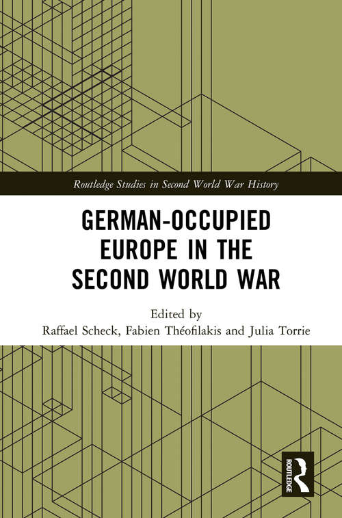 Book cover of German-occupied Europe in the Second World War (Routledge Studies in Second World War History)
