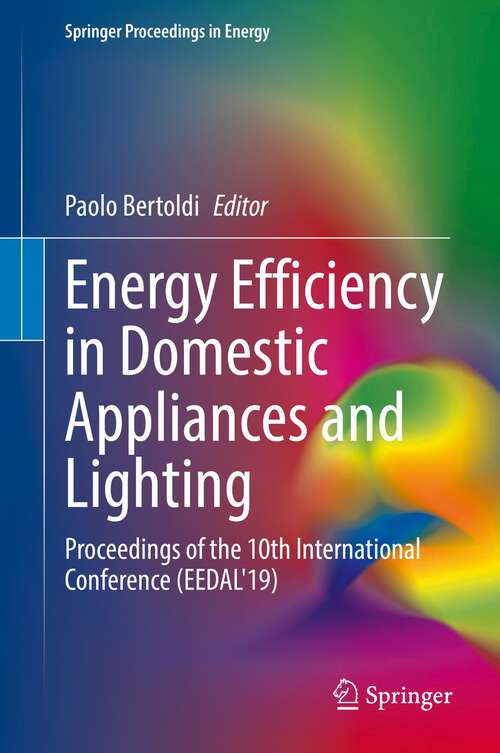 Book cover of Energy Efficiency in Domestic Appliances and Lighting: Proceedings of the 10th International Conference (EEDAL'19) (1st ed. 2022) (Springer Proceedings in Energy)