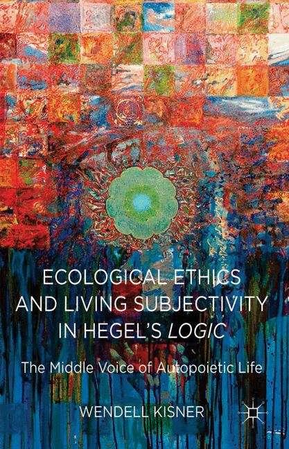 Book cover of Ecological Ethics and Living Subjectivity in Hegel’s Logic