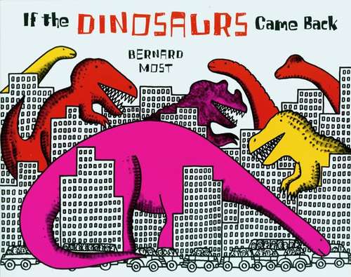Book cover of If the Dinosaurs Came Back