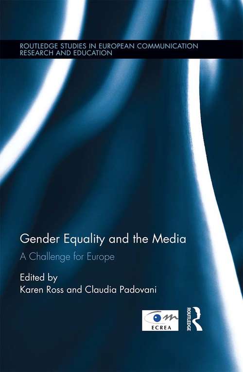 Book cover of Gender Equality and the Media: A Challenge for Europe (Routledge Studies in European Communication Research and Education)