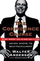 Book cover of The Confidence Course: Seven Steps to Self-Fulfillment