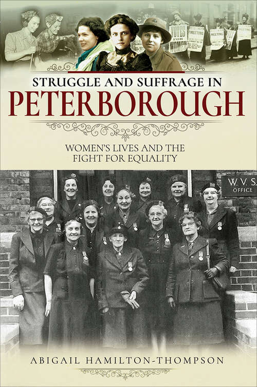 Book cover of Struggle and Suffrage in Peterborough: Women's Lives and the Fight for Equality