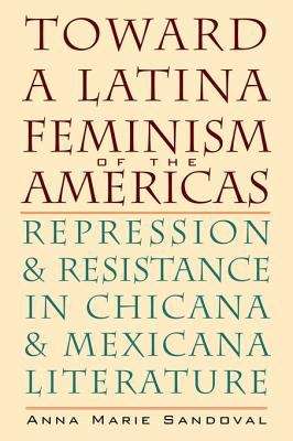 Book cover of Toward a Latina Feminism of the Americas: Repression and Resistance in Chicana and Mexicana Literature