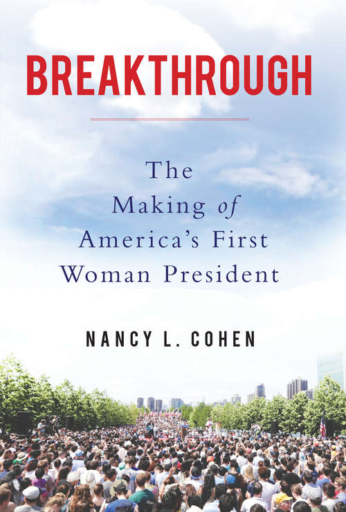 Book cover of Breakthrough: The Making of America's First Woman President