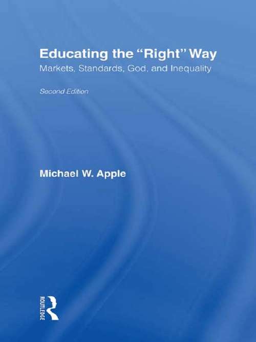 Book cover of Educating the "Right" Way: Markets, Standards, God, and Inequality (Second)