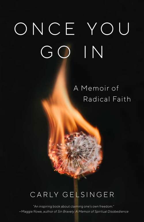 Book cover of Once You Go In: A Memoir of Radical Faith