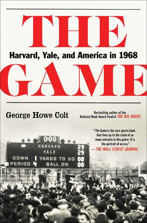 Book cover of The Game: Harvard, Yale, and America in 1968