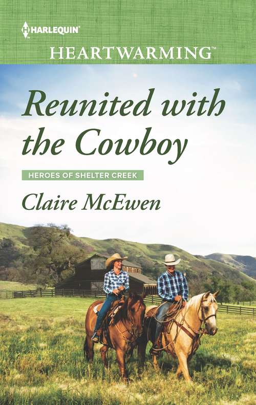 Book cover of Reunited with the Cowboy: A Clean Romance (Original) (Heroes of Shelter Creek: Vol. 287)