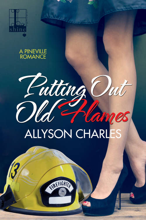 Book cover of Putting Out Old Flames (Pineville #1)