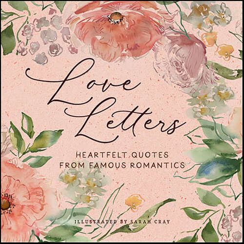 Book cover of Love Letters: Heartfelt Quotes from Famous Romantics